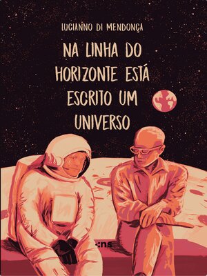 cover image of Na linha do horizonte está escrito um universo